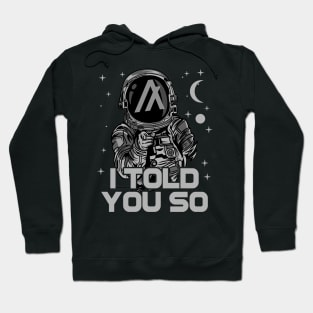 Astronaut Algorand ALGO Coin I Told You So Crypto Token Cryptocurrency Wallet Birthday Gift For Men Women Hoodie